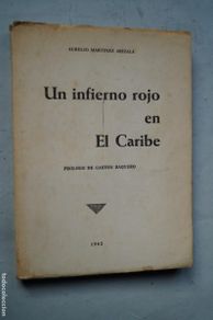 Libros antiguos: UN INFIERNO ROJO EN EL CARIBE. AURELIO MARTINEZ ARIZALA